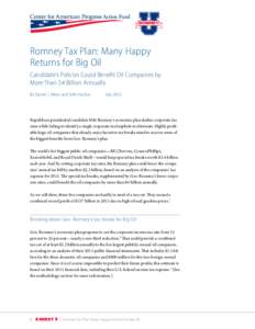 Romney Tax Plan: Many Happy Returns for Big Oil Candidate’s Policies Could Benefit Oil Companies by More Than $4 Billion Annually By Daniel J. Weiss and Seth Hanlon