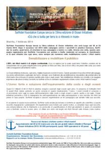 Surfrider Foundation Europe lancia la 19ma edizione di Ocean Initiatives «Ciò che si butta per terra lo si ritroverà in mare» Biarritz, 7 febbraio 2014 Surfrider Foundation Europe lancia la 19ma edizione di Ocean Ini