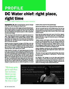 PROFILE DC Water chief: right place, right time Investing in water infrastructure is a moral imperative WASHINGTON, DC: When George Hawkins, general manager of DC Water, starts talking sewer, people listen.