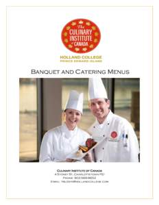 Banquet and Catering Menus  Culinary Institute of Canada 4 Sydney St, Charlottetown PEI Phone: [removed]E-mail: [removed]