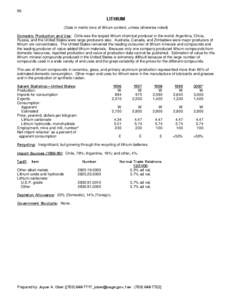 96  LITHIUM (Data in metric tons of lithium content, unless otherwise noted) Domestic Production and Use: Chile was the largest lithium chemical producer in the world; Argentina, China, Russia, and the United States were