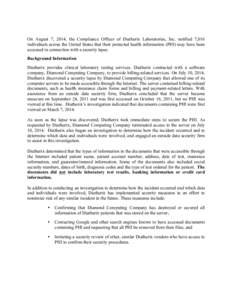    On August 7, 2014, the Compliance Officer of Diatherix Laboratories, Inc. notified 7,016 individuals across the United States that their protected health information (PHI) may have been accessed in connection with a 