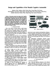 Design and Capabilities of the Munich Cognitive Automobile Matthias Goebl, Matthias Althoff, Martin Buss, Georg F¨arber, Falk Hecker, Bernd Heißing, Sven Kraus, Robert Nagel, Fernando Puente Le´on, Florian Rattei, Mar