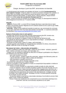 PLAN CLIMAT Nord, Pas-de-Calais 2009 Prospective et adaptation Energie électrique à partir des ENR : démonstration de faisabilité. « Le développement des énergies renouvelables doit induire un profond bouleverseme