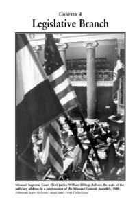 CHAPTER 4  Legislative Branch Missouri Supreme Court Chief Justice William Billings delivers the state of the judiciary address to a joint session of the Missouri General Assembly, 1989.