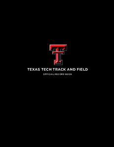 TEXAS TECH TRACK AND FIELD OFFICIAL RECORD BOOK June 16, 2014 Update TEXAS TECH TRACK AND FIELD/CROSS COUNTRY
