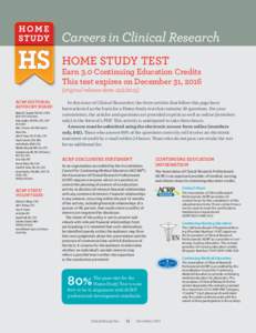 Careers in Clinical Research HOME STUDY TEST Earn 3.0 Continuing Education Credits This test expires on December 31, 2016 (original release date: )