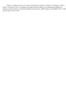 Gagnon, A., DeBruyn, R., Essen, B., Gissler, M., Heaman, M., Jeambey, Z., Korfker, D., McCourt, C., Roth, C., Zeitlin, J., & Small, R[removed]Development of the Migrant Friendly Maternity Care Questionnaire (MFMCQ) for 