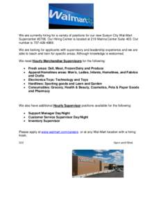 We are currently hiring for a variety of positions for our new Suisun City Wal-Mart Supercenter #3708. Our Hiring Center is located at 219 Marina Center Suite 403. Our number is[removed]We are looking for applicant