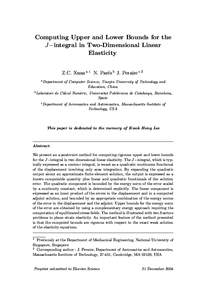 Computing Upper and Lower Bounds for the J−integral in Two-Dimensional Linear Elasticity Z.C. Xuan a 1 N. Par´es b J. Peraire c 2 a Department b Laboratori