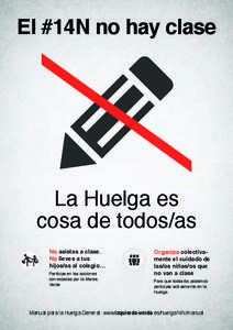 El #14N no hay clase  La Huelga es cosa de todos/as No asistas a clase. No lleves a tus