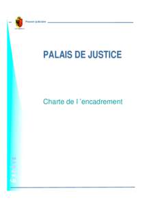 Pouvoir judiciaire POST TENEBRAS LUX PALAIS DE JUSTICE  Charte de l ’encadrement