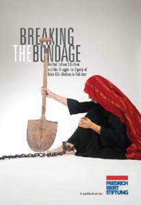 Breaking the bondage : bonded labour situation and the struggle for dignity of brick kiln workers in Pakistan