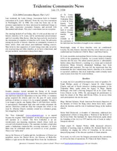 Tridentine Community News July 23, 2006 LLA 2006 Convention Report, Part 1 of 2 Last weekend, the Latin Liturgy Association held its biennial convention in St. Louis, Missouri. From the very first convention in Washingto