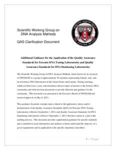 Scientific Working Group on DNA Analysis Methods QAS Clarification Document Additional Guidance for the Application of the Quality Assurance Standards for Forensic DNA Testing Laboratories and Quality