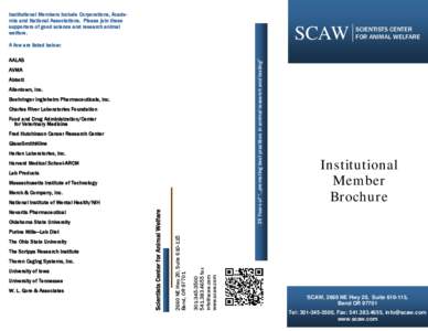 Institutional Members include Corporations, Academia and National Associations. Please join these supporters of good science and research animal welfare. SCAW
