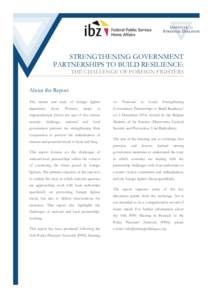 STRENGTHENING GOVERNMENT PARTNERSHIPS TO BUILD RESILIENCE: THE CHALLENGE OF FOREIGN FIGHTERS About the Report The nature and scale of foreign fighter