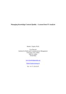 Managing Knowledge Content Quality – Lessons from IT-Analysts  Martin J. Eppler, Ph.D. Vice Director Institute for Media and Communications Management University of St. Gallen