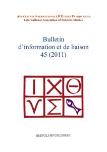 ASSOCIATION INTERNATIONALE D’ÉTUDES PATRISTIQUES International Association of Patristic Studies Bulletin d’information et de liaison)