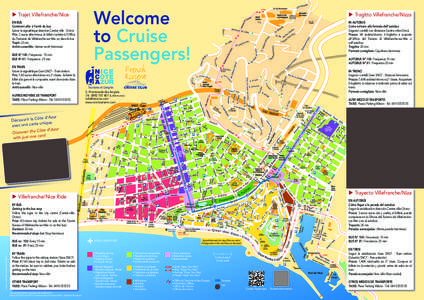 u Trajet Villefranche/Nice EN BUS Comment aller à l’arrêt du bus Suivre la signalétique direction Centre-ville - Octroi Prix : 3 euros aller/retour, le billet s’achète à l’Office du Tourisme de Villefranch