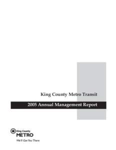 King County Metro Transit 2005 Annual Management Report Ron Sims King County Executive King County, Washington