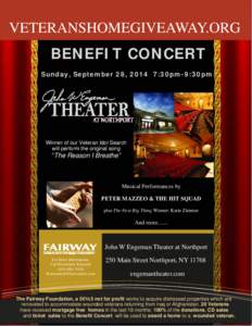 VETERANSHOMEGIVEAWAY.ORG BENEFIT CONCERT Sunday, September 28, 2014 7:30pm-9:30pm Winner of our Veteran Idol Search will perform the original song