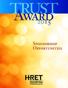 Sponsorship Opportunities July 23	 San Francisco About HRET and the TRUST Award The Health Research & Educational Trust is an independent, nonprofit organization