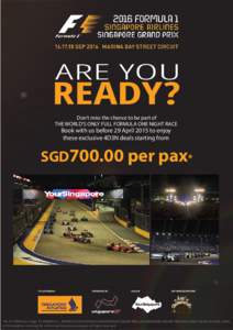 ARE YOU  READY? Don’t miss the chance to be part of THE WORLD’S ONLY FULL FORMULA ONE NIGHT RACE