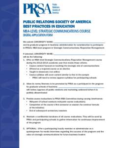 Public Relations Society of America Best Practices in Education MBA-Level Strategic Communications Course Digital Application Form  We submit (UNIVERSITY NAME) ______________________________________________