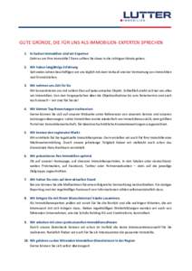 GUTE GRÜNDE, DIE FÜR UNS ALS IMMOBILIEN-EXPERTEN SPRECHEN 1. In Sachen Immobilien sind wir Experten Geht es um Ihre Immobilie? Dann sollten Sie diese in die richtigen Hände geben. 2. Wir haben langjährige Erfahrung S