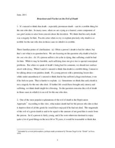 June, 2011 Brueckner and Fischer on the Evil of Death 1. It’s natural to think that death – especially premature death – can be a terrible thing for the one who dies. In many cases, when we are crying at a funeral,