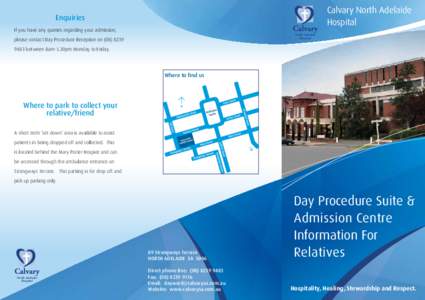 Calvary North Adelaide Hospital Enquiries If you have any queries regarding your admission, North Adelaide