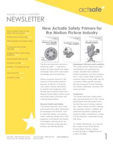 Volume 1 • Issue 2 • April[removed]New Actsafe Primers for the Motion Picture Industry pg. 1  New Actsafe Safety Primers for