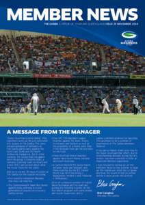 ISSUE 26 APRIL[removed]MEMBER NEWS THE GABBA A VENUE OF STADIUMS QUEENSLAND ISSUE 29 NOVEMBER[removed]A MESSAGE FROM THE MANAGER