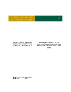 2014 ANNUAL REPORT STATUTES REPEAL ACT RAPPORT ANNUEL 2014 LOI SUR L’ABROGATION DES LOIS