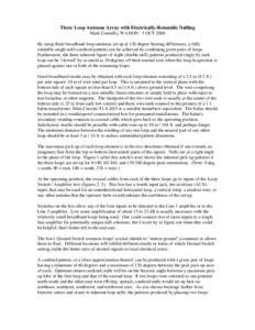 Three Loop Antenna Array with Electrically-Rotatable Nulling Mark Connelly, WA1ION - 5 OCT 2000 By using three broadband loop antennas set up at 120 degree bearing differences, a fully rotatable single-null (cardioid pat