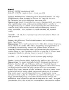 Agenda 9:00 AM - 9:30 AM: Introduction to NSG 9:30 AM - 10:30 AM: Hands on Demo - How to use NSG Speakers: Amit Majumdar, Subha Sivagnanam, Kenneth Yoshimoto, San Diego Supercomputer Center, University of California San 