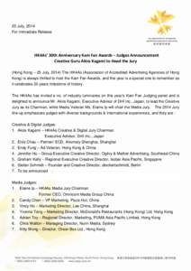 25 July, 2014 For Immediate Release HK4As’ 30th Anniversary Kam Fan Awards – Judges Announcement Creative Guru Akira Kagami to Head the Jury (Hong Kong – 25 July, 2014) The HK4As (Association of Accredited Advertis