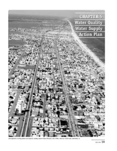 CHAPTER 5 Water Quality Water Supply Action Plan  Development in Ortley Beach and beyond, looking toward Point Pleasant, late 1990s. PHOTO BY STUDIO NINE, WARETOWN, NJ