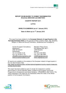 European network of legal experts in the non-discrimination field  REPORT ON MEASURES TO COMBAT DISCRIMINATION Directives[removed]EC and[removed]EC COUNTRY REPORT 2011 LATVIA