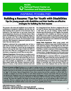 INSPIRING POSSIBILITIES Building a Resume: Tips for Youth with Disabilities Tips for young people with disabilities and their families on effective strategies for building the first resume  The resume is the main tool em