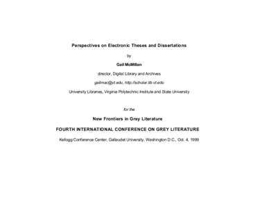 Perspectives on Electronic Theses and Dissertations by Gail McMillan director, Digital Library and Archives , http://scholar.lib.vt.edu University Libraries, Virginia Polytechnic Institute and State Univers
