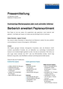 Pressemitteilung Carl Berberich GmbH Heilbronn, 9. Februar 2015 Hochwertige Markenpapiere jetzt noch schneller lieferbar