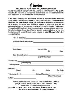 REQUEST FOR ADA ACCOMMODATION  BARBRI=s policy to comply with the Americans with Disabilities Act (ADA) includes the provision of appropriate auxiliary aids and services to students with disabilities to ensure effective 