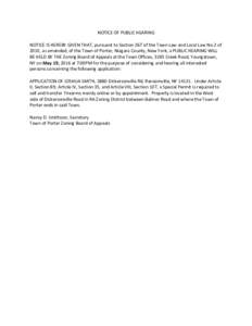 NOTICE OF PUBLIC HEARING NOTICE IS HEREBY GIVEN THAT, pursuant to Section 267 of the Town Law and Local Law No.2 of 2010, as amended, of the Town of Porter, Niagara County, New York, a PUBLIC HEARING WILL BE HELD BY THE 