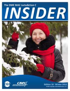 INSIDER The DME MAC Jurisdiction C Edition 18 · Winter 2012 © 2012 Copyright, CGS Administrators, LLC.