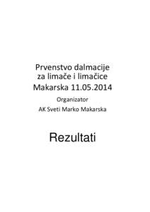 Prvenstvo dalmacije za limače i limačice Makarska[removed]Organizator AK Sveti Marko Makarska