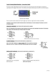 Track-It Analog/Digital Modules - Connection Detail The Track-It Analog / Digital Modules allow external signals to be measured by the Track-It USB Loggers. The signals are superimposed on the loggers USB connector. The 