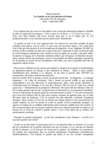 Marcel Gauchet La Gauche est en crise partout en Europe Université d’été des Gracques, Paris, 7 septembreJe ne suppose pas que vous avez fait appel à moi en tant que démagogue préposé à chauffer