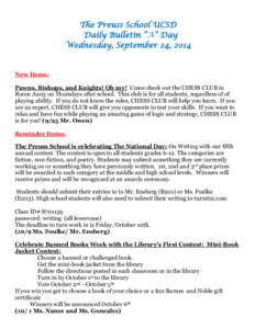 The Preuss School UCSD Daily Bulletin “A” Day Wednesday, September 24, 2014 New Items: Pawns, Bishops, and Knights! Oh my! Come check out the CHESS CLUB in
